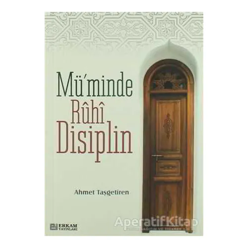 Müminde Ruhi Disiplin - Ahmet Taşgetiren - Erkam Yayınları