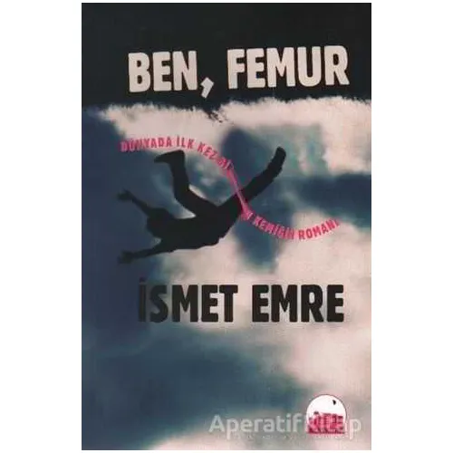 Ben Femur - İsmet Emre - Kent Kitap