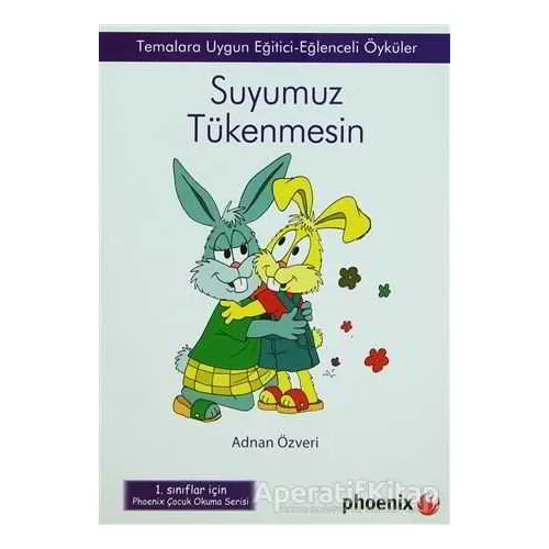 Suyumuz Tükenmesin - Adnan Özveri - Phoenix Yayınevi