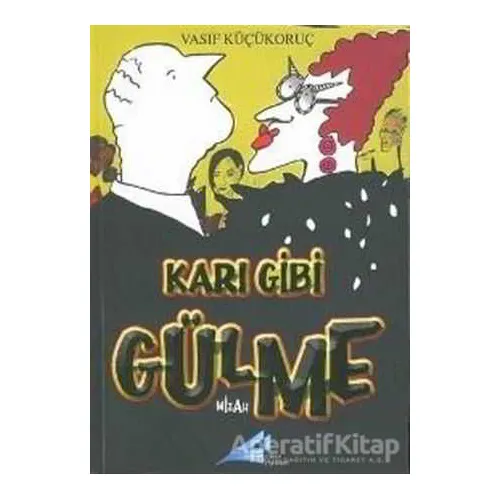 Karı Gibi Gülme - Vasıf Küçükoruç - Avrupa Yakası Yayınları