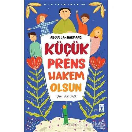 Küçük Prens Hakem Olsun - Abdullah Harmancı - Timaş Çocuk