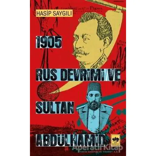 1905 Rus Devrimi ve Sultan Abdülhamid - Hasip Saygılı - Ötüken Neşriyat