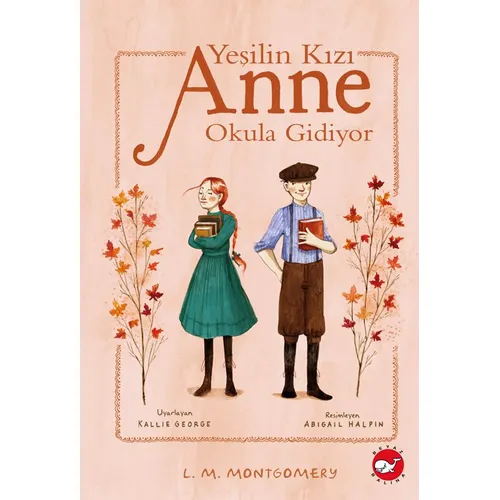 Yeşilin Kızı Anne Okula Gidiyor - Lucy Maud Montgomery - Beyaz Balina Yayınları