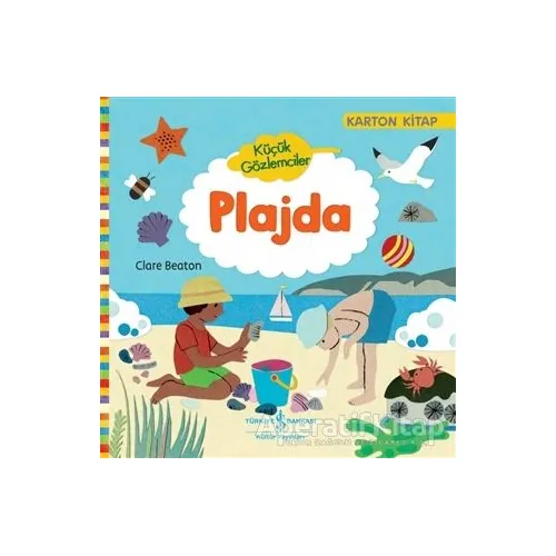 Küçük Gözlemciler - Plajda - Clare Beaton - İş Bankası Kültür Yayınları