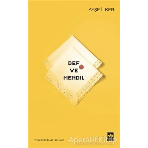 Def ve Mendil - Ayşe İlker - Ötüken Neşriyat