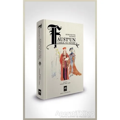 Faustun Tahlil ve Tefsiri - Burhanettin Batıman - Ötüken Neşriyat