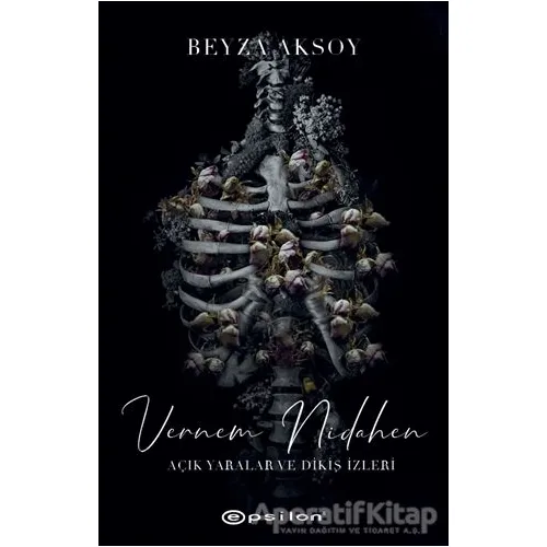 Vernem Nidahen - Açık Yaralar ve Dikiş İzler 2 - Beyza Aksoy - Epsilon Yayınevi