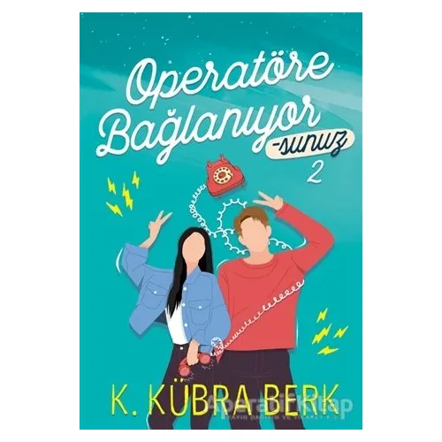 Operatöre Bağlanıyorsunuz 2 - K. Kübra Berk - Ephesus Yayınları