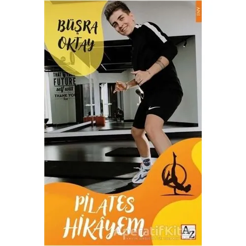 Pilates Hikayem - Büşra Oktay - Az Kitap