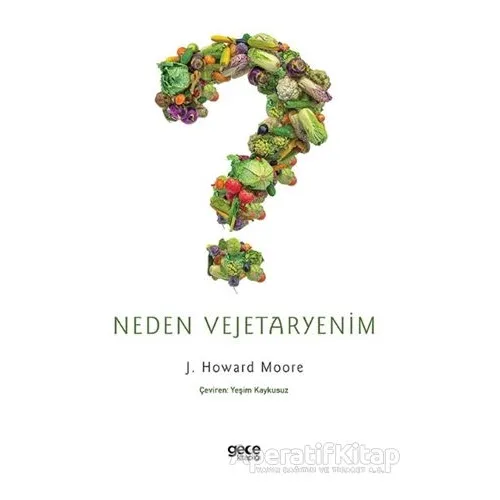 Neden Vejetaryenim - John Howard Moore - Gece Kitaplığı