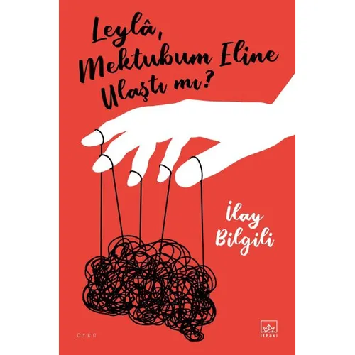 Leyla, Mektubum Eline Ulaştı mı? - İlay Bilgili - İthaki Yayınları
