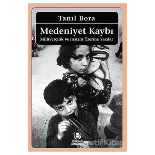Medeniyet Kaybı - Tanıl Bora - Birikim Yayınları