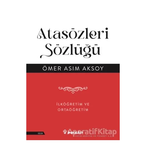 Atasözleri Sözlüğü - Ömer Asım Aksoy - İnkılap Kitabevi