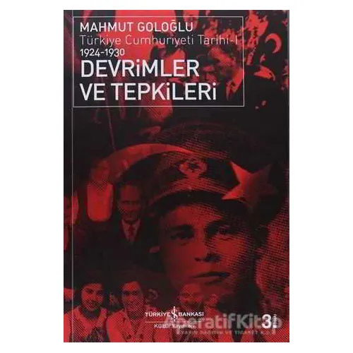 Devrimler ve Tepkileri - Mahmut Goloğlu - İş Bankası Kültür Yayınları