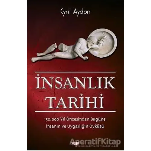 İnsanlık Tarihi - Cyril Aydon - Say Yayınları