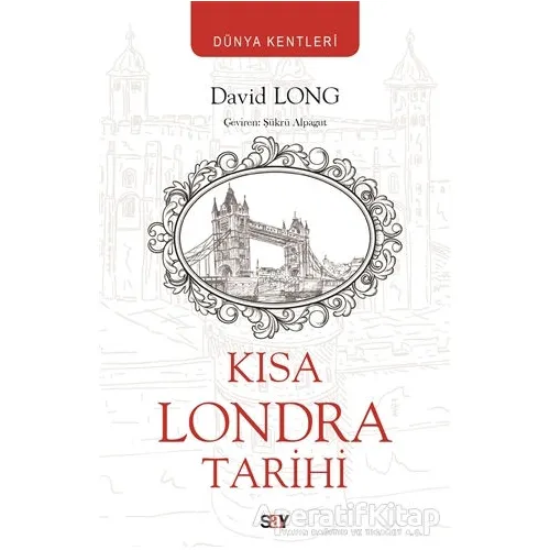 Kısa Londra Tarihi - David Long - Say Yayınları