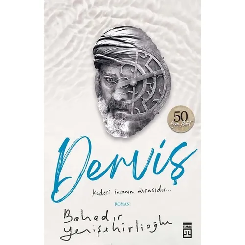 Derviş - Kaderi İnsanın Mirasıdır - Bahadır Yenişehirlioğlu - Timaş Yayınları