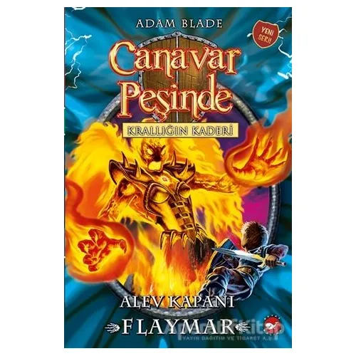 Canavar Peşinde 64 - Krallığın Kaderi - Adam Blade - Beyaz Balina Yayınları