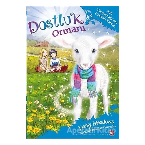 Dostluk Ormanı 12 - Pufi Yünyumağının Gizemli Şarkısı - Daisy Meadows - Beyaz Balina Yayınları