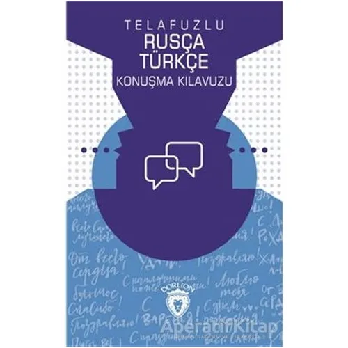 Telafuzlu Rusça Türkçe Konuşma Kılavuzu (Sözlük İlaveli) - Metin Gökçe - Dorlion Yayınları