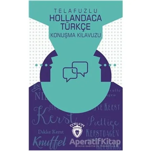 Telafuzlu Hollandaca Türkçe Konuşma Kılavuzu (Sözlük İlaveli) - Metin Gökçe - Dorlion Yayınları