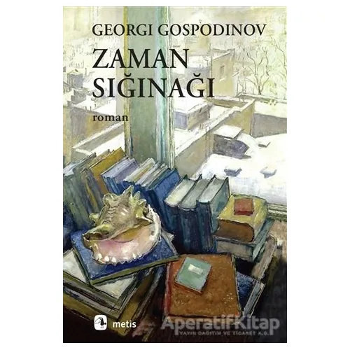 Zaman Sığınağı - Georgi Gospodinov - Metis Yayınları