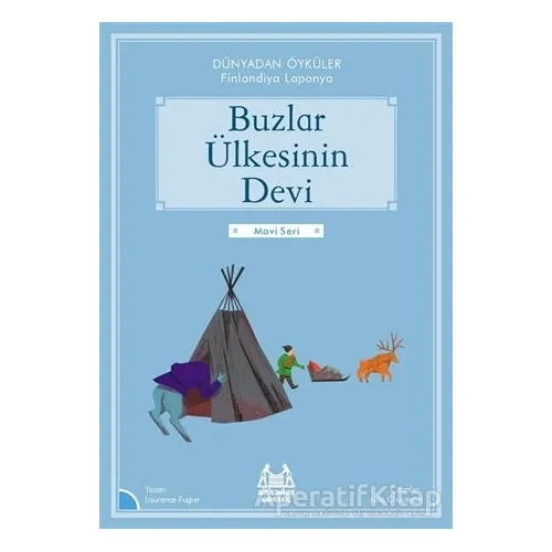 Buzlar Ülkesinin Devi - Dünyadan Öyküler Finlandiya - Laurance Fugier - Arkadaş Yayınları