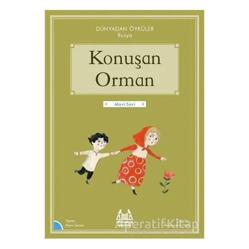 Konuşan Orman - Dünyadan Öyküler Rusya - Alain Serres - Arkadaş Yayınları