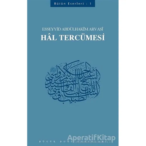 Hal Tercümesi : 401 - Abdülhakim Arvasi Üçışık Eserleri