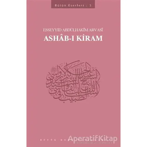 Ashab-ı Kiram : 405 - Abdülhakim Arvasi Üçışık Eserleri