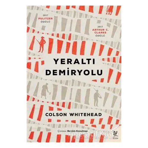 Yeraltı Demiryolu - Colson Whitehead - Siren Yayınları