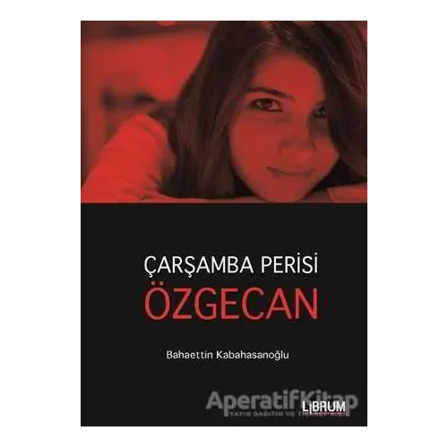 Çarşamba Perisi Özgecan - Bahaettin Kabahasanoğlu - Librum Kitap