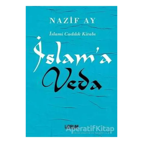 İslama Veda - Nazif Ay - Librum Kitap