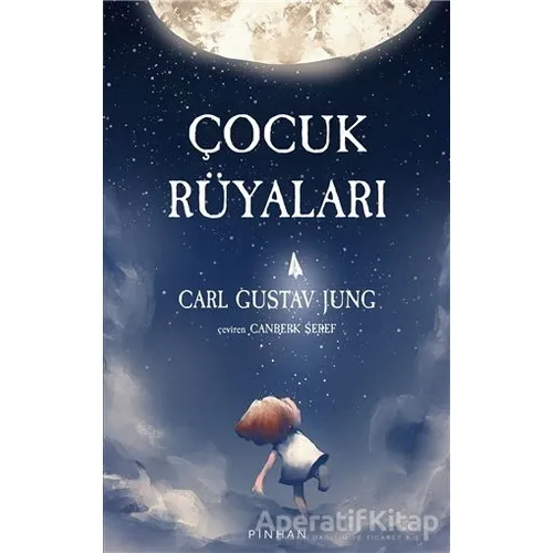 Çocuk Rüyaları - Carl Gustav Jung - Pinhan Yayıncılık