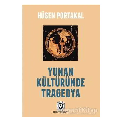 Yunan Kültüründe Tragedya - Hüsen Portakal - Cem Yayınevi