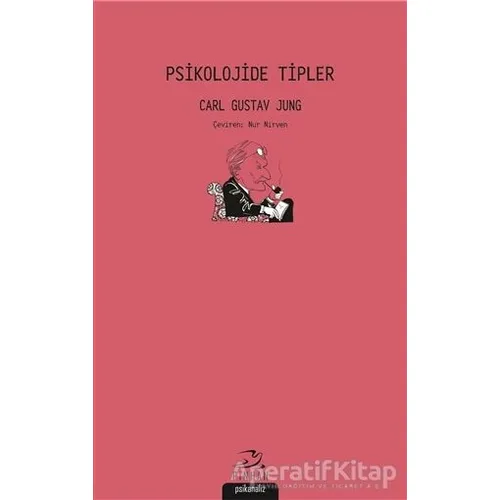 Psikolojide Tipler - Carl Gustav Jung - Pinhan Yayıncılık