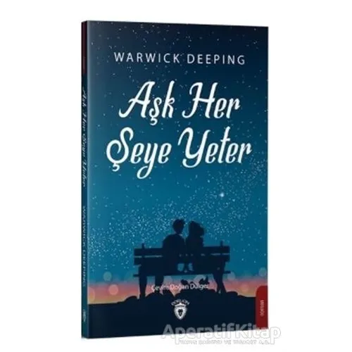 Aşk Her Şeye Yeter - Warwick Deeping - Dorlion Yayınları