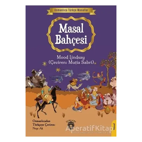 Osmanlıca Türkçe Masallar: Masal Bahçesi - Mood Lindsay - Dorlion Yayınları