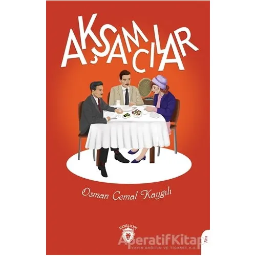 Akşamcılar - Osman Cemal Kaygılı - Dorlion Yayınları