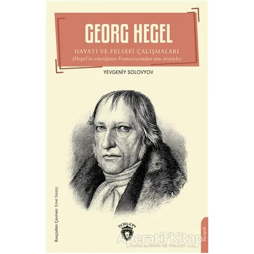 Georg Hegel - Yevgeniy Solovyov - Dorlion Yayınları