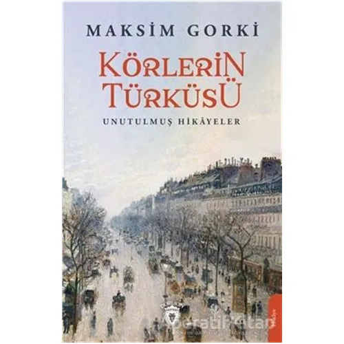 Körlerin Türküsü - Maksim Gorki - Dorlion Yayınları