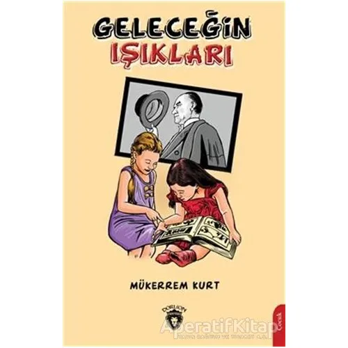 Geleceğin Işıkları - Mükerrem Kurt - Dorlion Yayınları