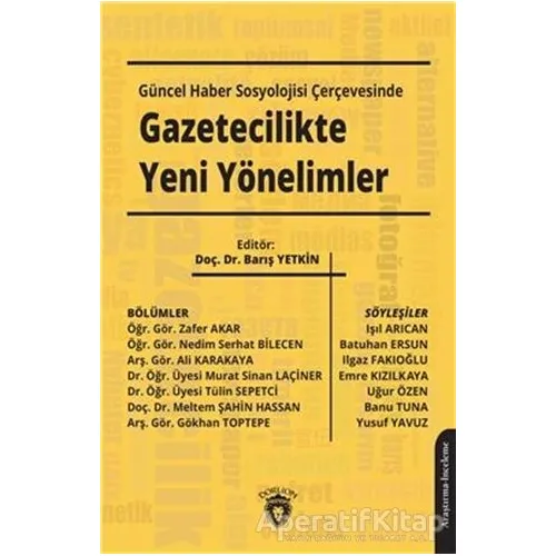 Güncel Haber Sosyolojisi Çerçevesinde Gazetecilikte Yeni Yönelimler - Kolektif - Dorlion Yayınları