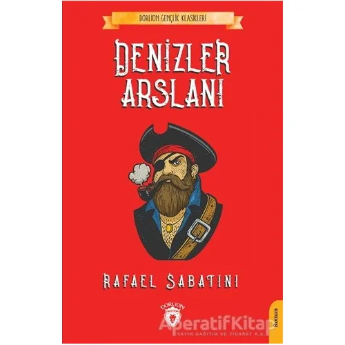 Denizler Arslanı - Rafael Sabatini - Dorlion Yayınları