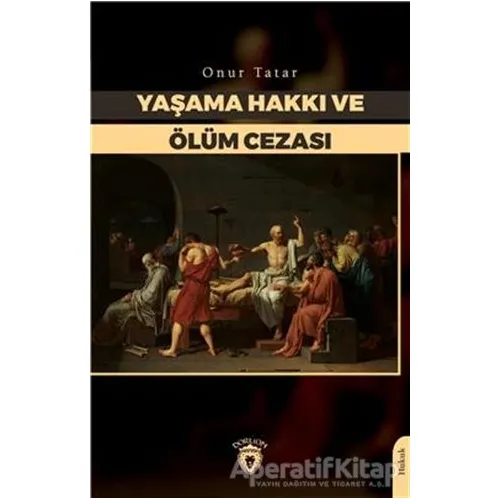 Yaşama Hakkı ve Ölüm Cezası - Onur Tatar - Dorlion Yayınları