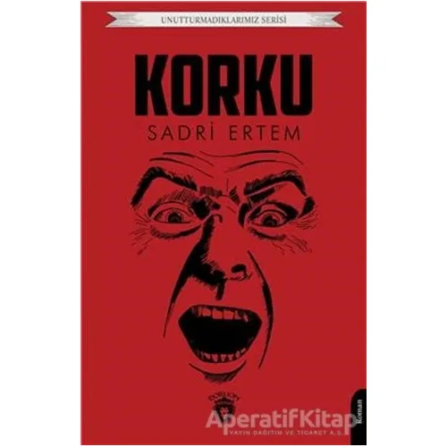 Unutturmadıklarımız Serisi - Korku - Sadri Ertem - Dorlion Yayınları