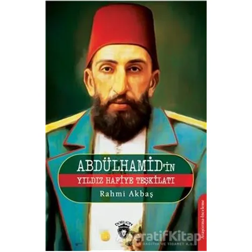 Abdülhamidin Yıldız Hafiye Teşkilatı - Rahmi Akbaş - Dorlion Yayınları