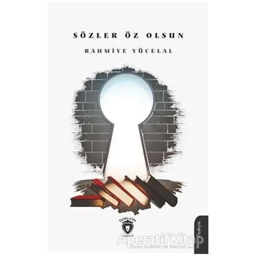Sözler Öz Olsun - Rahmiye Yücelal - Dorlion Yayınları