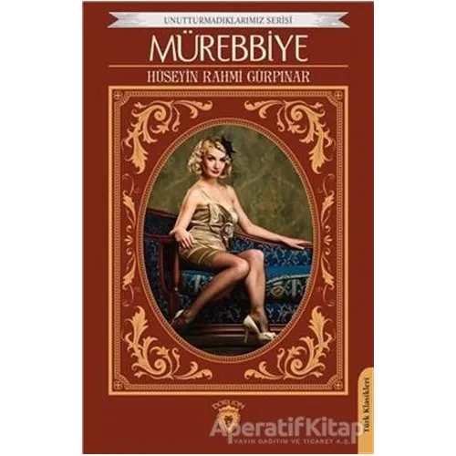 Unutturmadıklarımız Serisi - Mürebbiye - Hüseyin Rahmi Gürpınar - Dorlion Yayınları