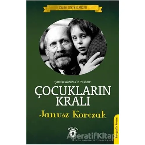Çocukların Kralı - Janusz Korczak - Dorlion Yayınları